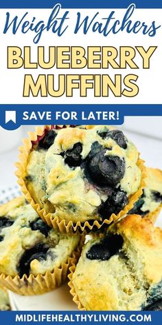 blueberry muffins with text overlay that says weight watchers blueberry muffins save for later