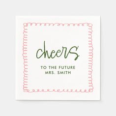 a card with the words cheers to the future mrs smith in green and pink on it