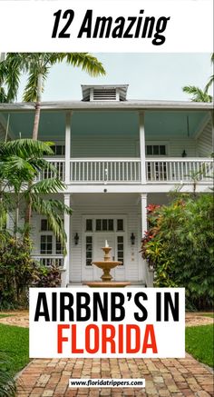 an advertisement for airbnb's in florida with the words, 12 amazing places to