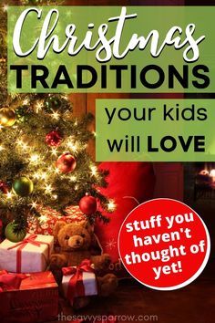 a christmas tree with presents under it and the words, christmas traditionss your kids will love stuff you haven't thought of yet