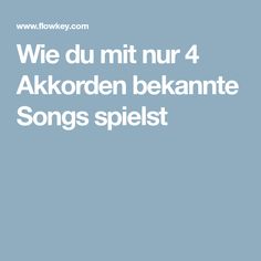 the words wie du mit nur 4 akorden bekannte songs spielt