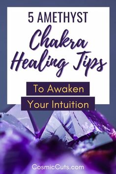 One of the easiest ways to awaken your intuition is to use amethyst chakra crystal healing energy. This article outlines how that works, plus five tips to help you get immediate results. #amethystchakracrystalhealing #amethystchakra #howtoawakenyourintuition https://cosmiccuts.com/blogs/healing-stones-blog/5-amethyst-chakra-healing-tips-to-awaken-your-intuition Chakra Healing Crystals