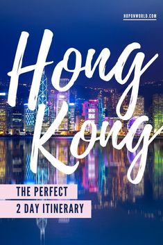 hong kong the perfect 2 day itinerary