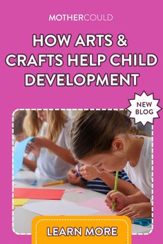 the cover of how arts and crafts help child development learn more with this guide for kids