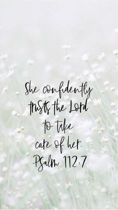 a field with white flowers and the words she confidently trust the lord to the care of her