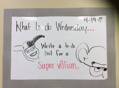 a white sign with writing on it that says, what to do wednesday write a do list for a super villain