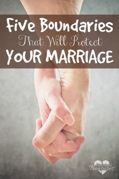 two hands holding each other with the words five boundariess that will protect your marriage