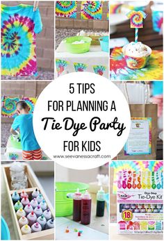 a collage of tie - dye party pictures with the words 5 tips for planning a tie - dye party for kids