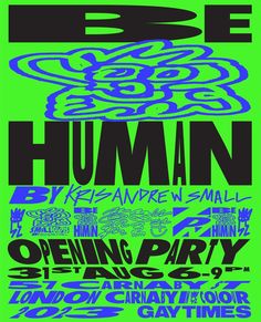 an event poster with the words be human in blue and green on a black background