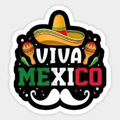 a sticker with the words, viva mexico and a sombrero on it