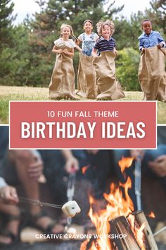 kids roasting marshmallows over an open fire with the words, 10 fun fall theme birthday ideas