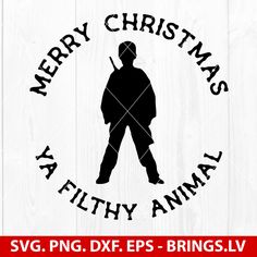 merry christmas ya filthy animal svg file