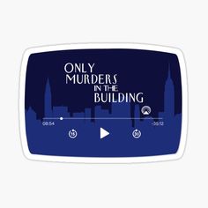 a tv screen with the words only murders in the building on it sticker