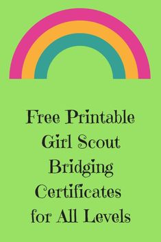 the free printable girl scout's bridging certificate for all levels is shown