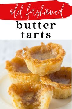 old fashioned butter tarts on a white plate