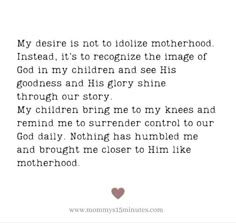 a poem written in black and white with the words, my desired is not to idolize motherhood instead