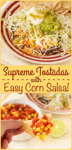 someone holding up a tortilla with corn salsa in front of it and the words, supreme tostadas with easy corn salsa