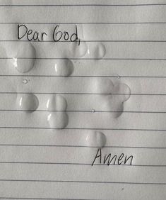 a piece of paper with writing on it that says dear god and an image of water drops