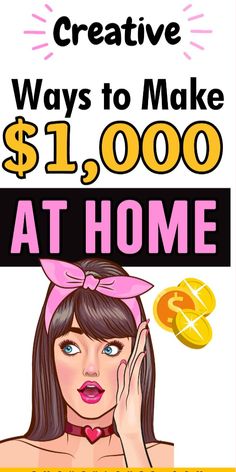 a woman with a pink bow on her head and the words creative ways to make $ 1, 000 at home