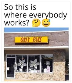 the front of a store with an advertisement on it that says, so this is where everybody works?