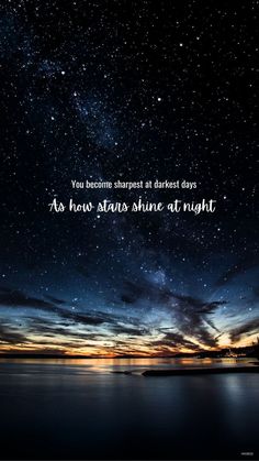 the night sky with stars above it and an inspirational quote about how to shine at night