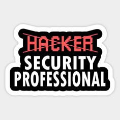 a sticker with the words'hackr security professional'in black and red