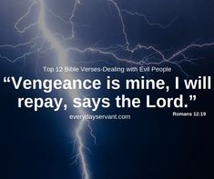 a lightning bolt with the words, top 12 bible verse - dealing with evil people vengence is mine, i will reapy, says the lord