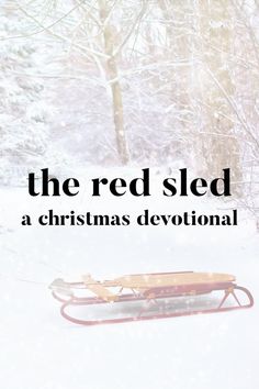 a sled with the words, the red sled a christmas devotion