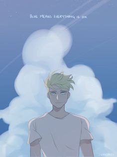 an anime character standing in front of a cloudy sky with the words blue means everything is ok