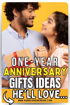 a man and woman standing next to each other with the words one year anniversary gifts ideas he'll love