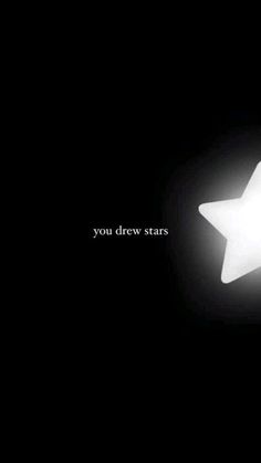 a white star with the words you drew stars on it