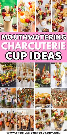 a collage of different pictures with the words mouthwatering charcuterie cup ideas