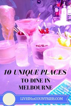 there are many drinks on the table with text overlay that says 10 unique places to dine in melbourne