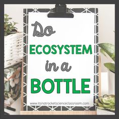 a sign that says do ecosytem in a bottle