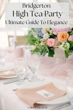 the ultimate guide to bridaleon high tea party with pink and white flowers in vases