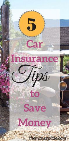 an old car with the words 5 car insurance tips to save money in front of it