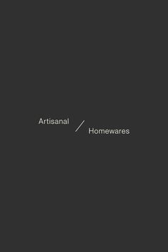 the words artisan, homewares are written in white on a black background