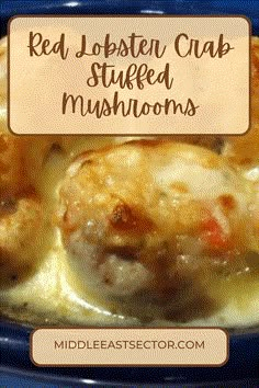 red lobster crab stuffed mushrooms in a blue bowl with text overlay that reads, red lobster crab stuffed mushrooms