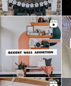 four different pictures with the words accent wall addition above them and below it is an image of a fireplace