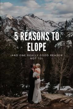 a couple embracing each other with the text 5 reasons to elope and one really good reason