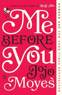 the book cover for me before you by jojo moyes, with black and white lettering