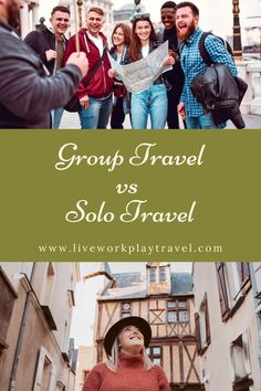 group travel vs solo travel what's the best way to get there? - live work play travel