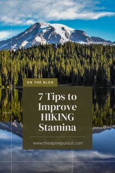 a mountain with the words 7 tips to improve hiking stannaa on it's side