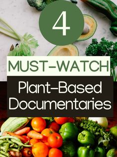 four different types of vegetables with the text must - watch plant - based documentations