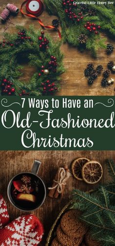 an old fashioned christmas card with cookies and other holiday decorations on it, the title says 7 ways to have an old - fashioned