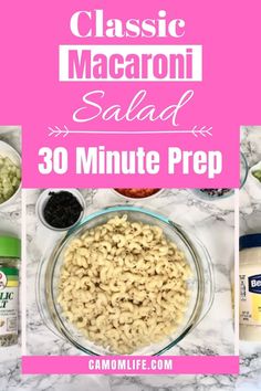 macaroni salad recipe with the words classic macaroni salad 30 minute prep