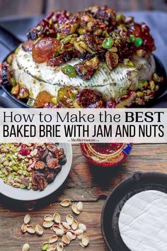 the best baked brie with jam and nuts is shown in front of other dishes