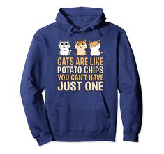 Shop Cats Are Like Potato Chips You Can''t Have Hoodie today from my store, 100 percent satisfaction guaranteed. Also available: Shirts, Long Sleeve, Hoodie, Ladies Tee.... ✓ Unique designs ✓ Large assortment ✓ Easy 30 day return policy. We normally ship all items within 2 - 4 business days after payment is received.Packages usually arrive within 6 - 15 business days. International shipping times vary by location, and usually ranges from 2 - 5 weeks.  Unique holiday season collections for Birthd Nerd Gifts, Long Sleeve Tank Top, Shirts Long Sleeve, Cat Hoodie, Potato Chips, Funny Me, Cat Shirts, Hight Quality