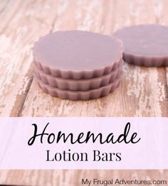 homemade lotion bars with text overlay that reads homemade lotion bars my frugal adventures