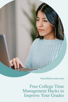 a woman sitting in front of a laptop computer with the text free college time management hacks to improve your grade